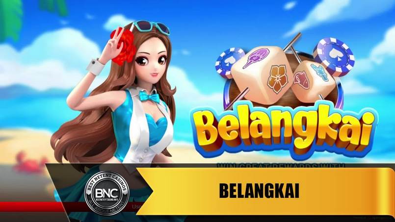 Anh em biết gì về Belangkai?